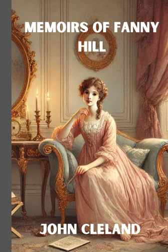 MEMOIRS OF FANNY HILL MEMOIRS OF FANNY HILL von Independently published