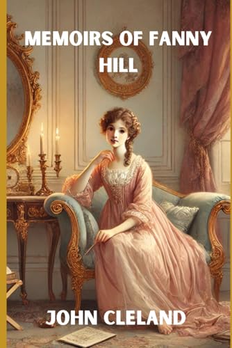 MEMOIRS OF FANNY HILL MEMOIRS OF FANNY HILL von Independently published