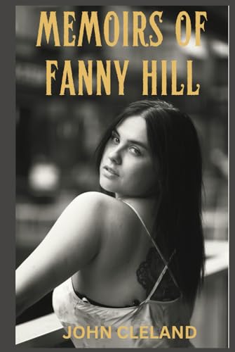 MEMOIRS OF FANNY HILL MEMOIRS OF FANNY HILL von Independently published