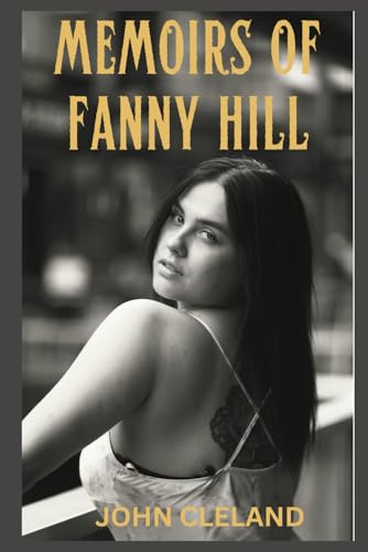MEMOIRS OF FANNY HILL MEMOIRS OF FANNY HILL von Independently published