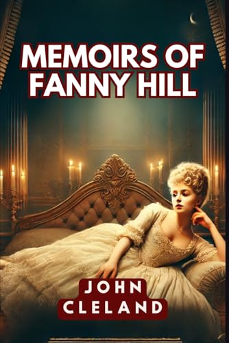 MEMOIRS OF FANNY HILL MEMOIRS OF FANNY HILL von Independently published
