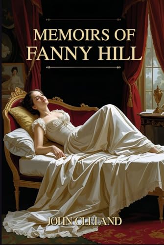 MEMOIRS OF FANNY HILL MEMOIRS OF FANNY HILL von Independently published