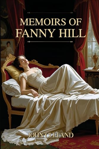 MEMOIRS OF FANNY HILL MEMOIRS OF FANNY HILL von Independently published