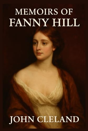 MEMOIRS OF FANNY HILL MEMOIRS OF FANNY HILL von Independently published