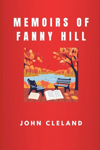 MEMOIRS OF FANNY HILL MEMOIRS OF FANNY HILL von Independently published