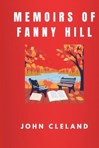 MEMOIRS OF FANNY HILL MEMOIRS OF FANNY HILL von Independently published