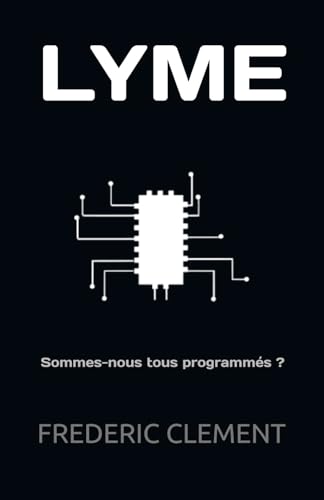 LYME: Sommes-nous tous programmés ? von Independently published