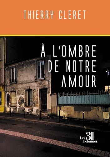 À l'ombre de notre amour À l'ombre de notre amour von Les trois colonnes