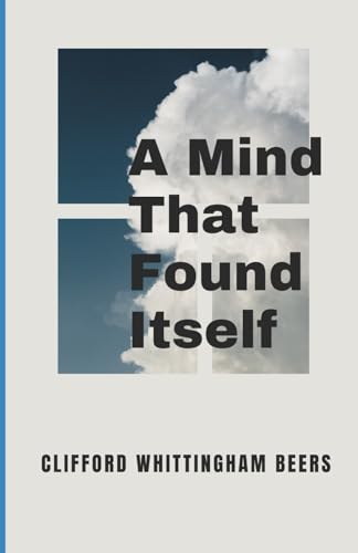 A Mind That Found Itself: An Autobiography von Independently published