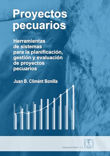 PROYECTOS PECUARIOS: Herramientas de sistemas para la planificación, gestión y evaluación de proyectos pecuarios von Editorial Acribia, S.A.