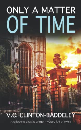 ONLY A MATTER OF TIME a gripping classic crime mystery full of twists (The Cambridge Classic Murder Mysteries, Band 3) von Joffe Books