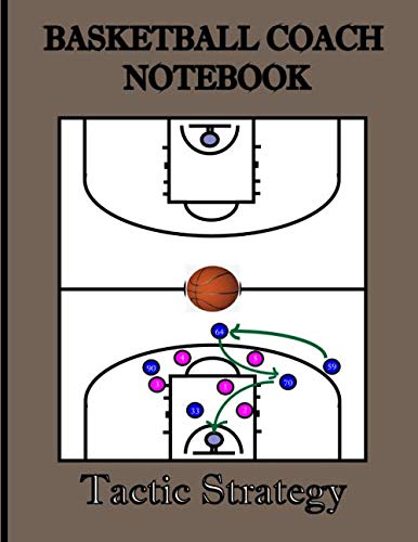 BASKETBALL COACH NOTEBOOK Tactic Strategy: 120 pages with 8.5x 11 inch for Coaching BASKETBALL make tactic strategy offensive or defensive, BASKETBALL ... match, good coach notebook to teach players