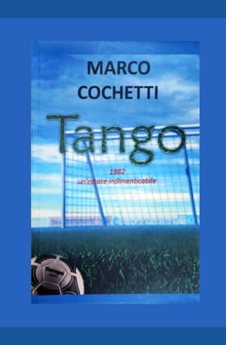 TANGO - 1982 un'estate indimenticabile von Independently published