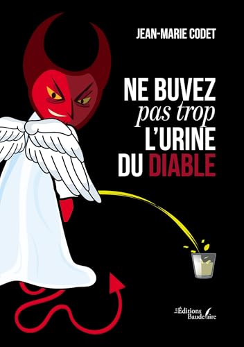 Ne buvez pas trop l'urine du diable von Baudelaire