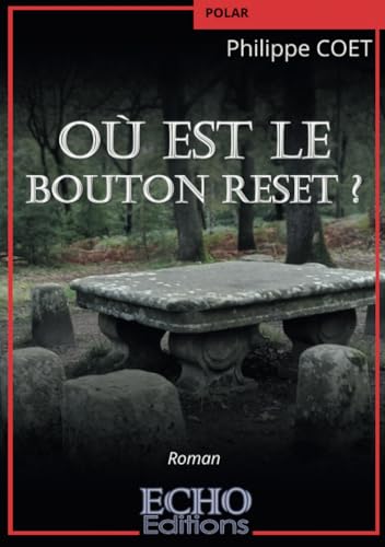 Où est le bouton reset ? von Echo Editions