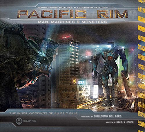 PACIFIC RIM: Man, Machines & Monsters