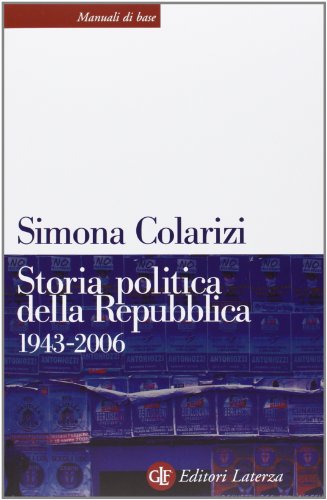 Storia politica della Repubblica. Partiti, movimenti e istituzioni 1943-2006 (Manuali di base) von Laterza