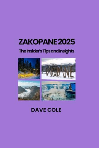 ZAKOPANE 2025: THE INSIDER'S TIPS AND INSIGHTS von Independently published