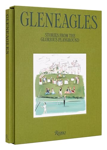 Gleneagles: Stories from the Glorious Playground von Rizzoli