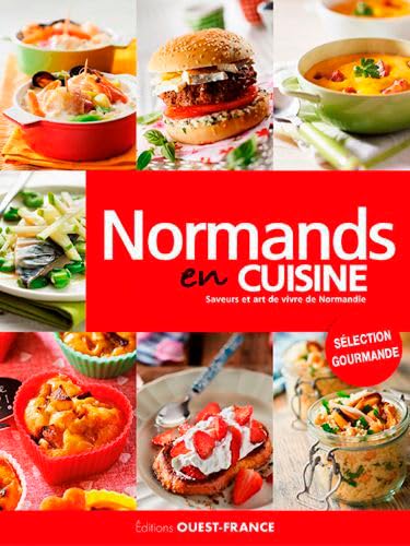 Normands en cuisine, sélection gourmande: Saveurs et arts de vivre de Normandie von OUEST FRANCE