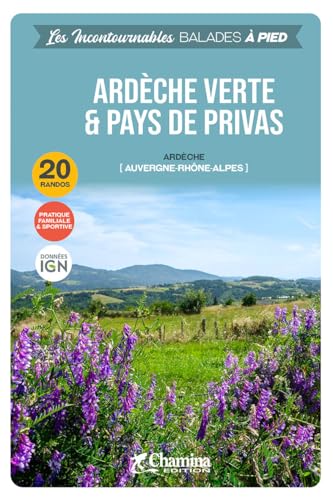 ARDECHE VERTE ET PAYS DE PRIVAS ARDECHE VERTE ET PAYS DE PRIVAS von CHAMINA EDITION