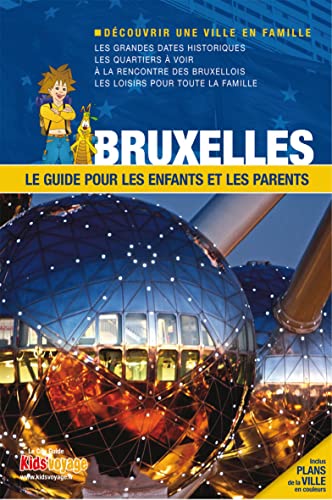 BRUXELLES GUIDE PR LES ENFANTS ET LES PARENTS: Le guide pour les enfants et les parents von ITAK