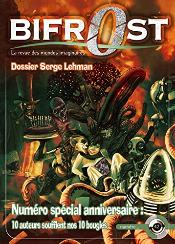 Bifrost, N° 42 : Spécial 10 ans ! Bifrost, N° 42 : Spécial 10 ans !