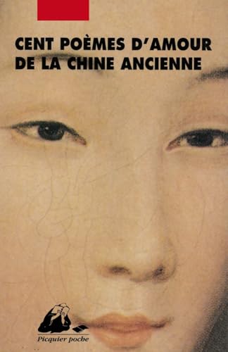 Cent Poèmes d'amour de la Chine ancienne Cent Poèmes d'amour de la Chine ancienne von PICQUIER