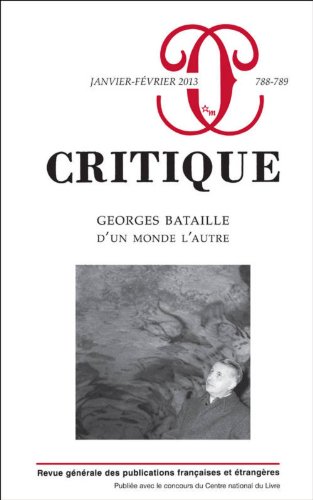 Critique, N° 788-789, janvier- : Georges Bataille, d'un monde à l'autre
