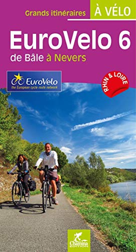 Euro Vélo 6 - de Bâle à Nevers (Grands itinéraires à vélo)