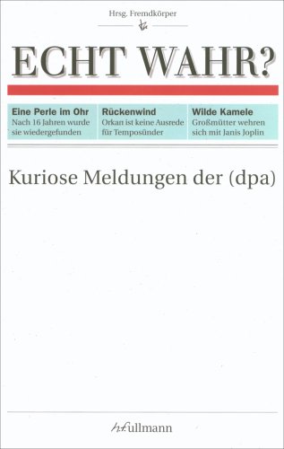 Echt wahr? Kuriose Meldungen der (dpa)