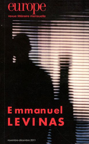 Europe, N° 991-992, Novembre : Emmanuel Levinas Europe, N° 991-992, Novembre : Emmanuel Levinas