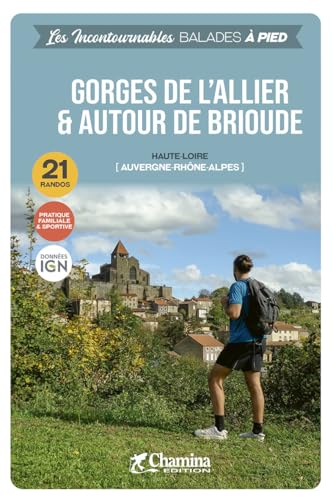GORGES DE L'ALLIER ET AUTOUR DE BRIOUDE von CHAMINA EDITION