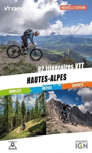 HAUTES ALPES 92 ITINERAIRES VTT FAMILLE / INITIES / EXPERTS: VTT famille ; initiés ; experts HAUTES ALPES 92 ITINERAIRES VTT FAMILLE / INITIES / EXPERTS: VTT famille ; initiés ; experts von VTOPO