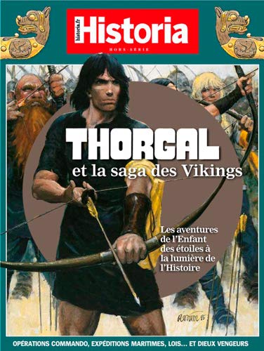 Thorgal et la saga des Vikings: Les aventures de l'Enfant des étoiles à la lumière de l'Histoire