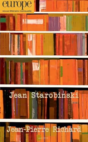 Jean Starobinski J-P Richard - N 1080 Avril 2019 Jean Starobinski J-P Richard - N 1080 Avril 2019