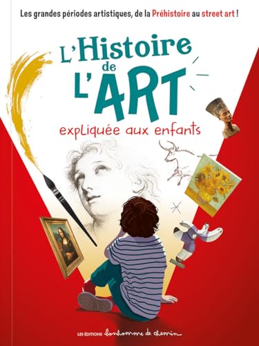 L'HISTOIRE DE L'ART EXPLIQUEE AUX ENFANTS L'HISTOIRE DE L'ART EXPLIQUEE AUX ENFANTS von EDITIONS BONHOMME DE CHEMIN