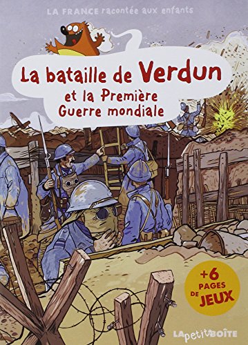 LA BATAILLE DE VERDUN ET LA 1ERE GUERRE MONDIALE LA BATAILLE DE VERDUN ET LA 1ERE GUERRE MONDIALE von La Petite Boite