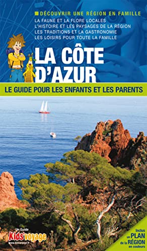 LA COTE D'AZUR GUIDE PR LES ENFANTS ET LES PARENTS: Le guide pour les enfants et les parents LA COTE D'AZUR GUIDE PR LES ENFANTS ET LES PARENTS: Le guide pour les enfants et les parents von ITAK