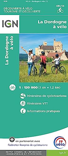 La Dordogne - à vélo - Découverte à Vélo Touristische Karte 1:100 000 (wasserfest) von IGN Frankreich