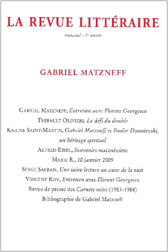 LA REVUE LITTERAIRE N°39 GABRIEL MATZNEFF 2009