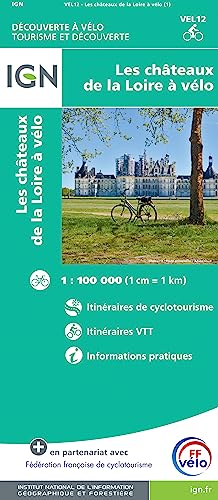 Les Chateaux de la Loire à Vélo - Die Schlösser der Loire - per Rad Touristische Karte 1:100.000 (wasserfest) (Découverte à vélo) von IGN Frankreich