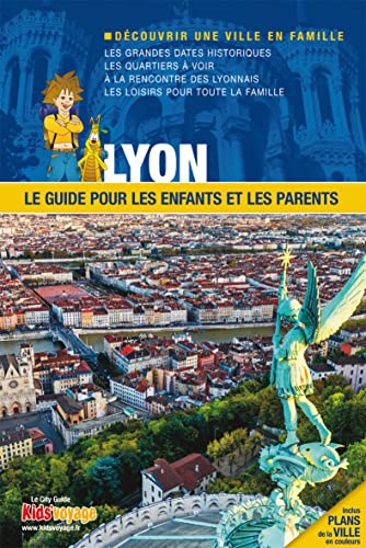 LYON GUIDE PR LES ENFANTS ET LES PARENTS: Le guide pour les enfants et les parents LYON GUIDE PR LES ENFANTS ET LES PARENTS: Le guide pour les enfants et les parents von ITAK