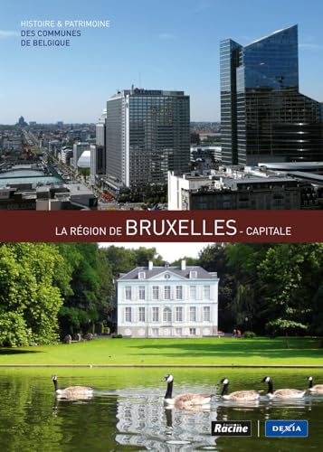 La Région de Bruxelles-Capitale - Histoire & Patrimoine des communes de Belgique