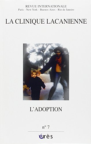 La clinique lacanienne, N° 7 : L'adoption La clinique lacanienne, N° 7 : L'adoption