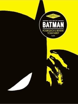 Les Cahiers de la BD - Hors-Série n°1 - Batman, pourquoi il revient toujours von CAHIERS BD
