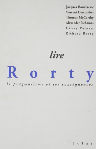 Lire Rorty : Le Pragmatisme et ses conséquences Lire Rorty : Le Pragmatisme et ses conséquences