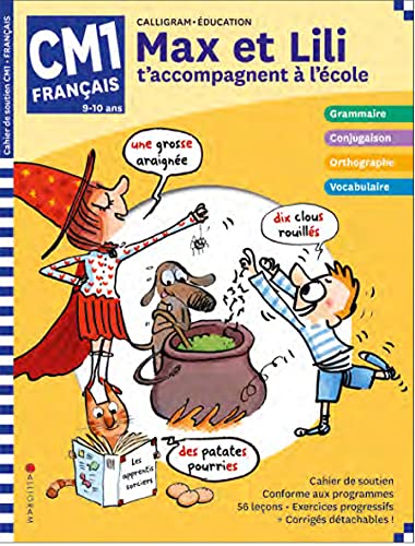 MAX ET LILI T'ACCOMPAGNENT EN CM1 MATIERE : FRANCAIS von CALLIGRAM