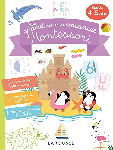 Mon GRAND cahier de vacances MONTESSORI, spécial 4-5 ans von LAROUSSE