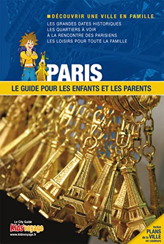 PARIS GUIDE PR LES ENFANTS ET LES PARENTS: Le guide pour les enfants et les parents PARIS GUIDE PR LES ENFANTS ET LES PARENTS: Le guide pour les enfants et les parents von ITAK